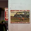 Everything Will Kill You So Choose Something Fun - Vintage Metal Signs - 20*30cm/30*40cm - Western
