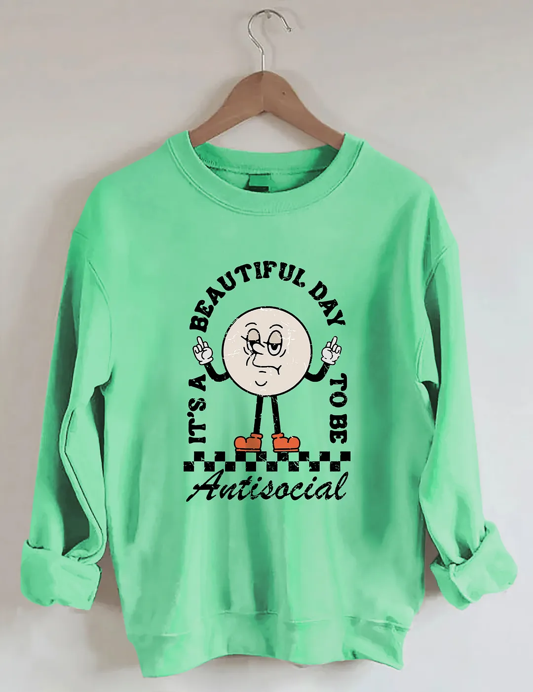 It&rsquo;s A Beautiful Day To Be Antisocial Sweatshirt