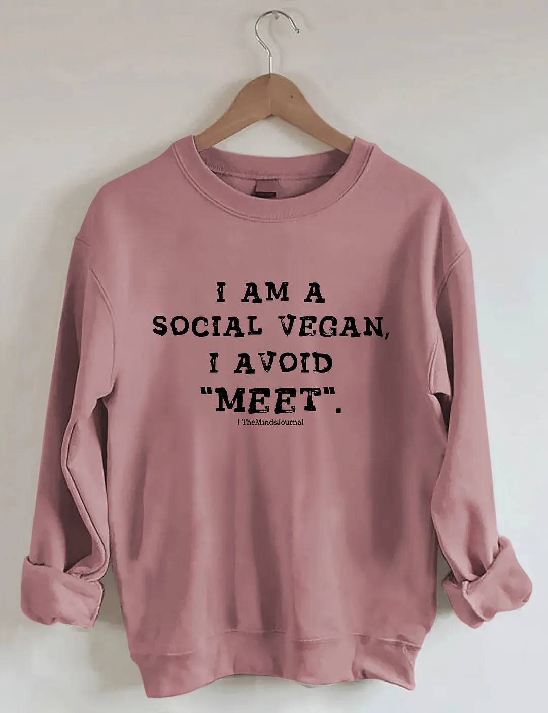 I Am A Social Vegan I Avoid Meet Sweatshirt