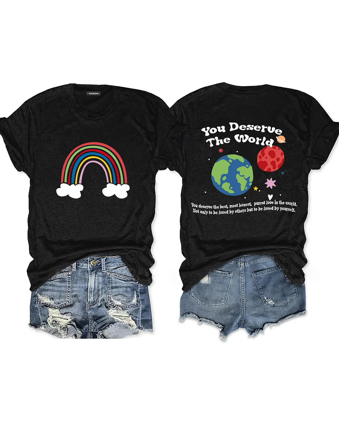 You Deserve The World T-shirt