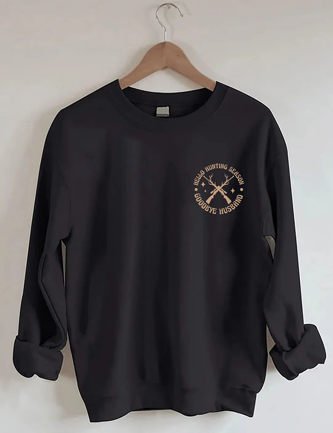 Hello Hunting Season Goodbye Husband Sweatshirt