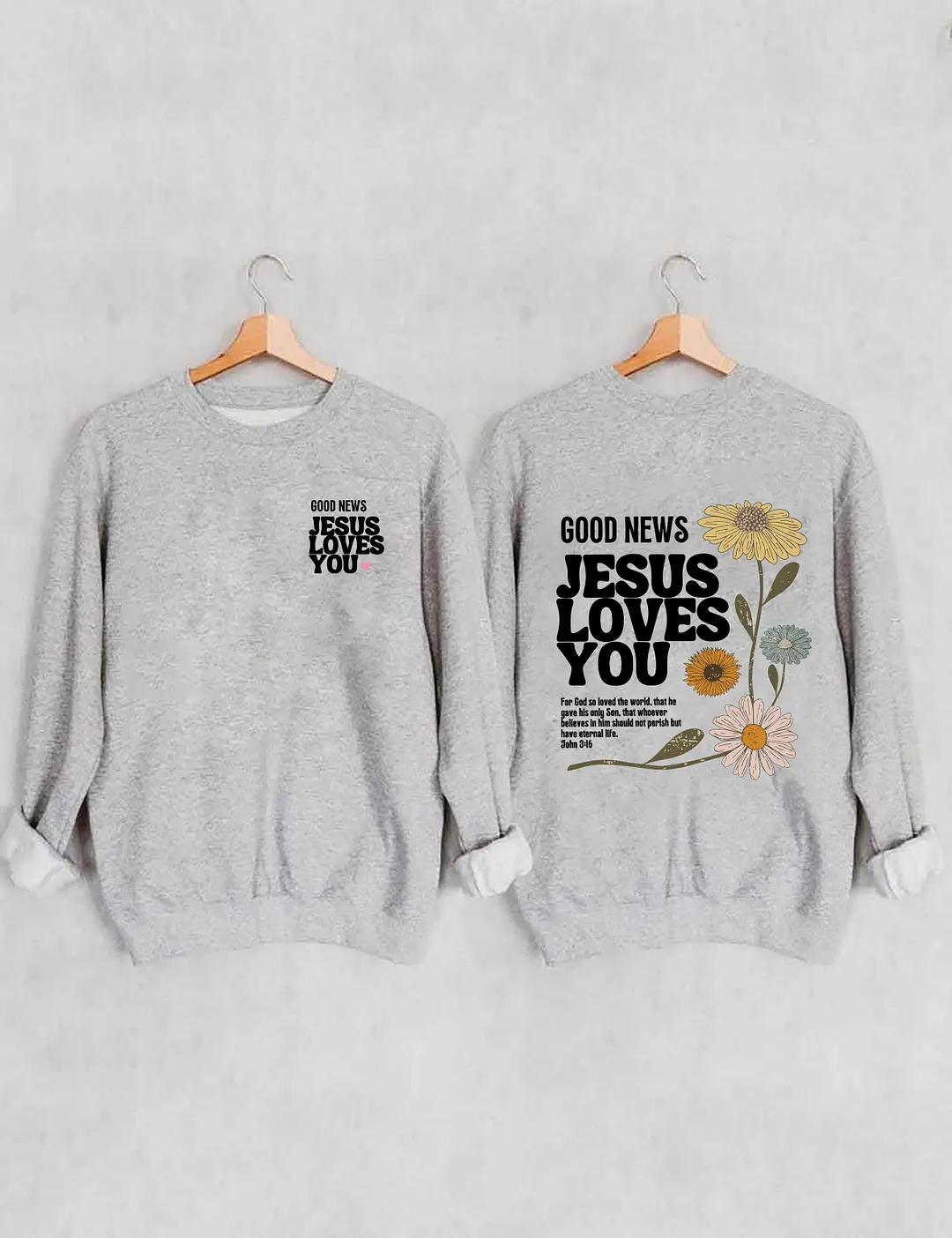 Good News Jesus Loves You Sweatshirt
