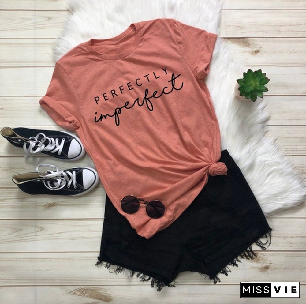 New Womens Fashion Perfectly Imperfect T-Shirts Summer Short Sleeve Graphic Tee Feminist Shirt Casual Cotton O-neck T Shirts Tops Motivational Shirt