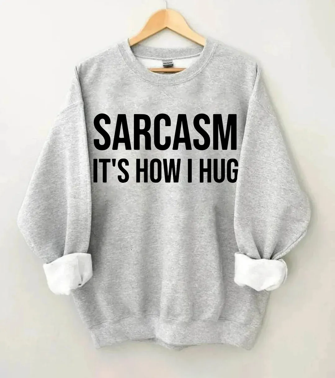 Sarcasm Sweatshirt