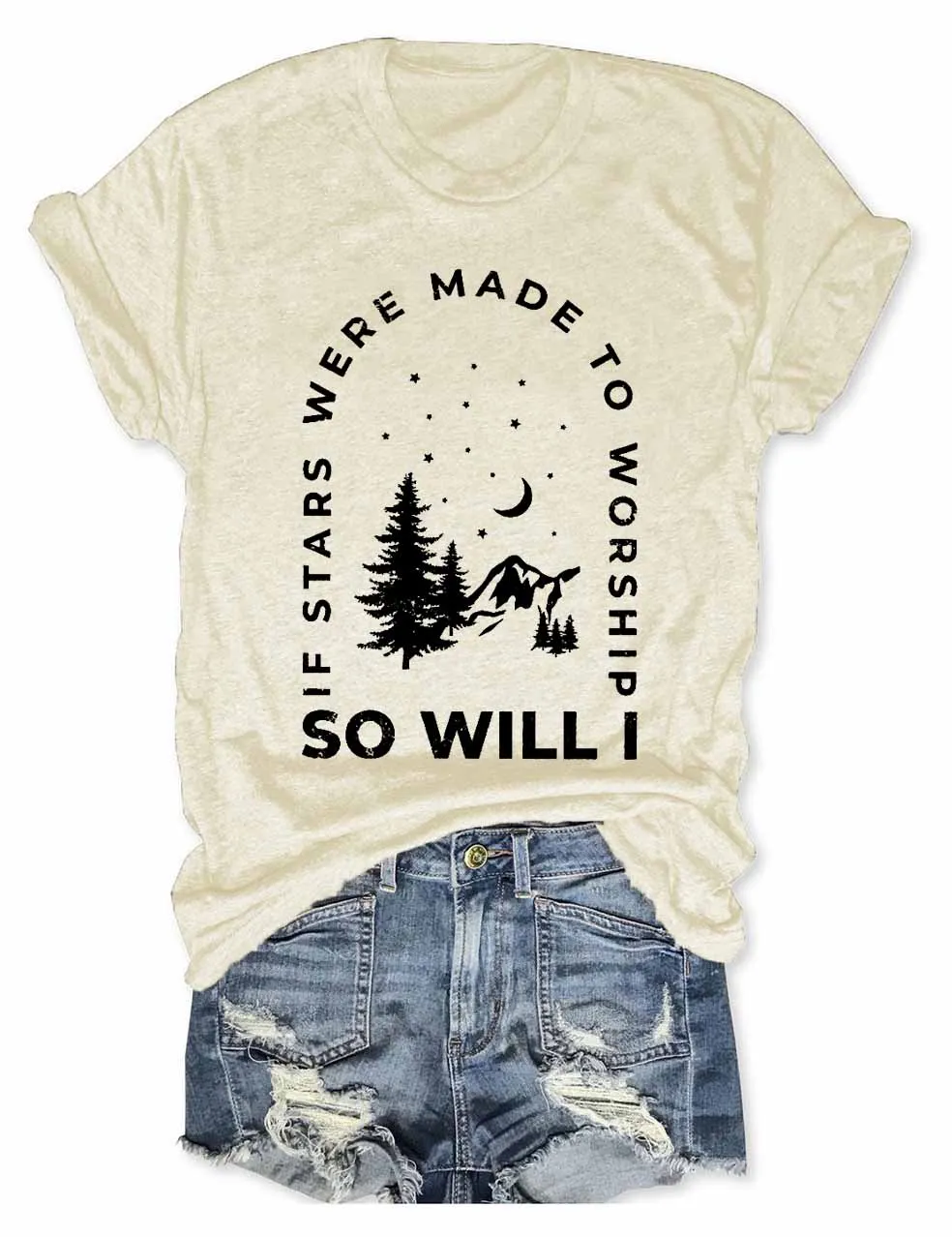 If Stars Were Made to Worship So Will I T-Shirt
