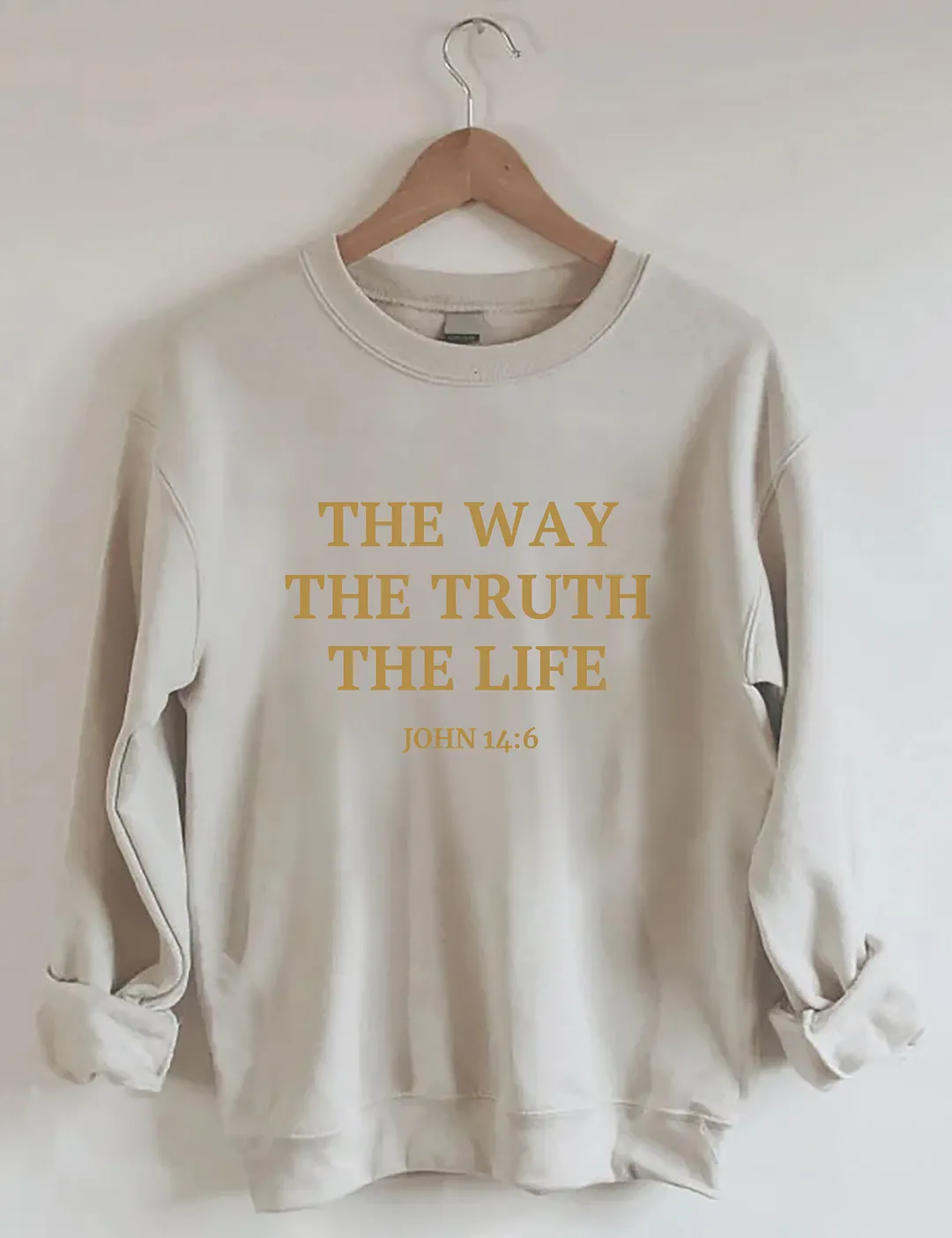 The Way The Truth The Life Sweatshirt 