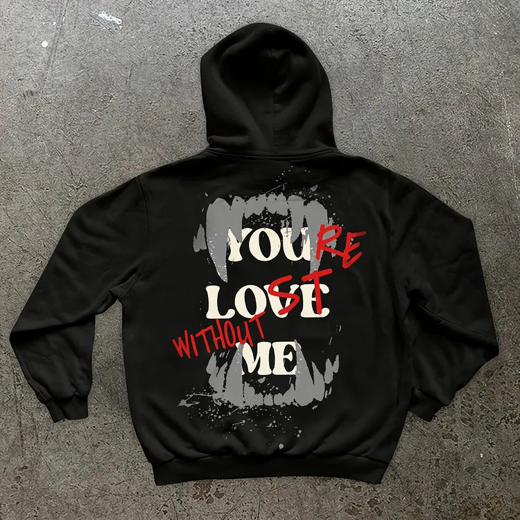 Vampire Fang X &ldquo;You&rsquo;Re Lost Without Me&rdquo; Long Sleeve Fleece-Lined Hoodie