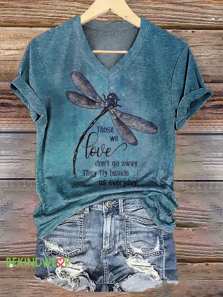 Women&rsquo;s Dragonfly Those Love Don&rsquo;t Go Away They Fly Beside Us Everyday V-neck Casual T-Shirt Multicolor / S