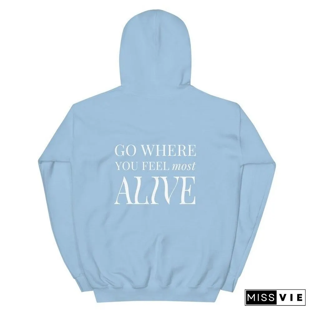 Go Where You Feel Most Alive Print Women's Hoodie