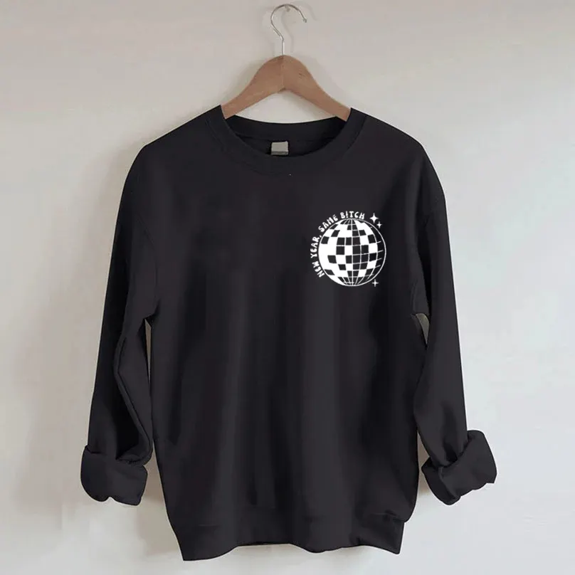 New Year Same Bitch Sweatshirt