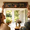 Love You Bye Hallway Entryway Door Signs Decor Easy Install Metal Wall Plaque Decor Wall-Mounted Retro Greenery Style Unny Sassy Home Decor for Entryway