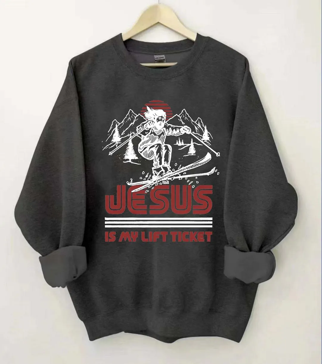 Jesus is My Lift Ticket Sweatshirt