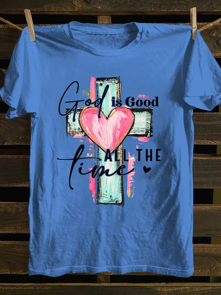 God Is Good All The Time T-shirt