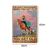 Cowgirl You Don't Stop Riding When You Get Old - Vintage Metal Signs - 20*30cm/30*40cm - Western