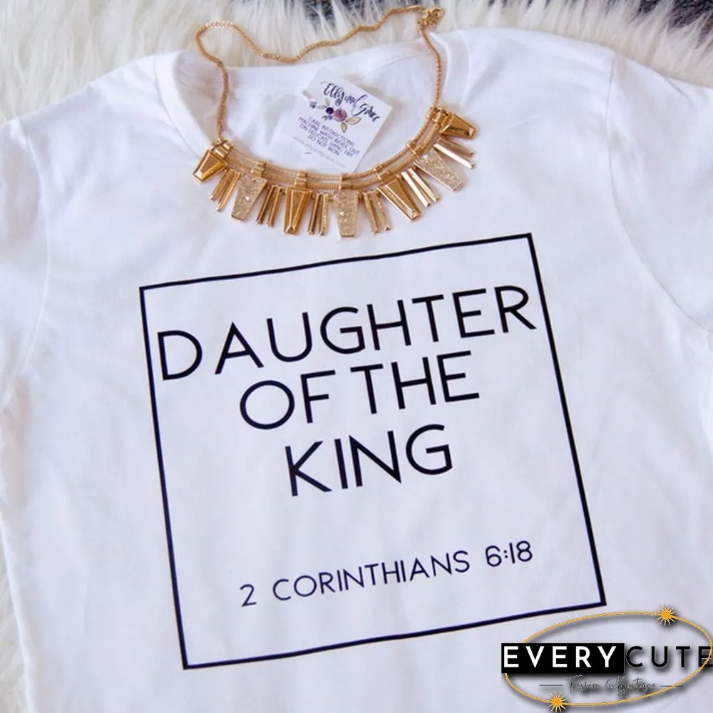 2 Corinthians 6 Daughter Of the King Christian T-Shirt Women Holly Bible Quotes Cute Graphic Tee Casual White Tops