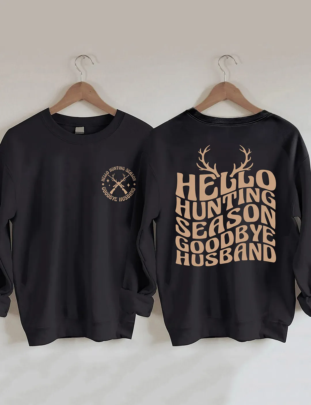 Hello Hunting Season Goodbye Husband Sweatshirt