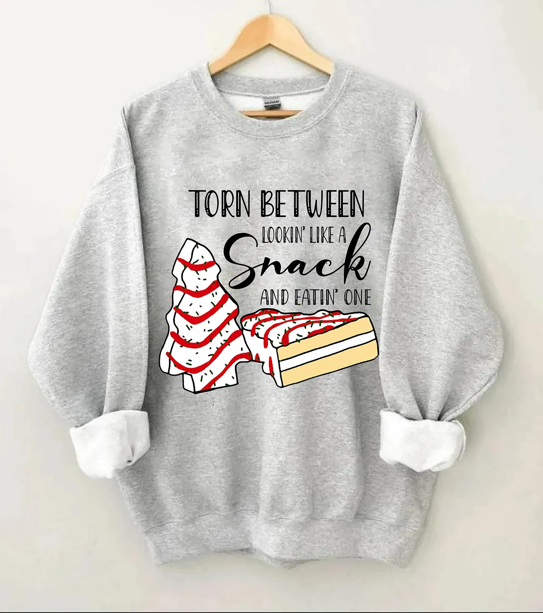 Torn Between Lookin' Like a Snack Sweatshirt