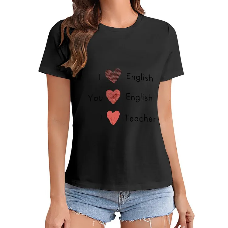 I Love English T-shirt Women