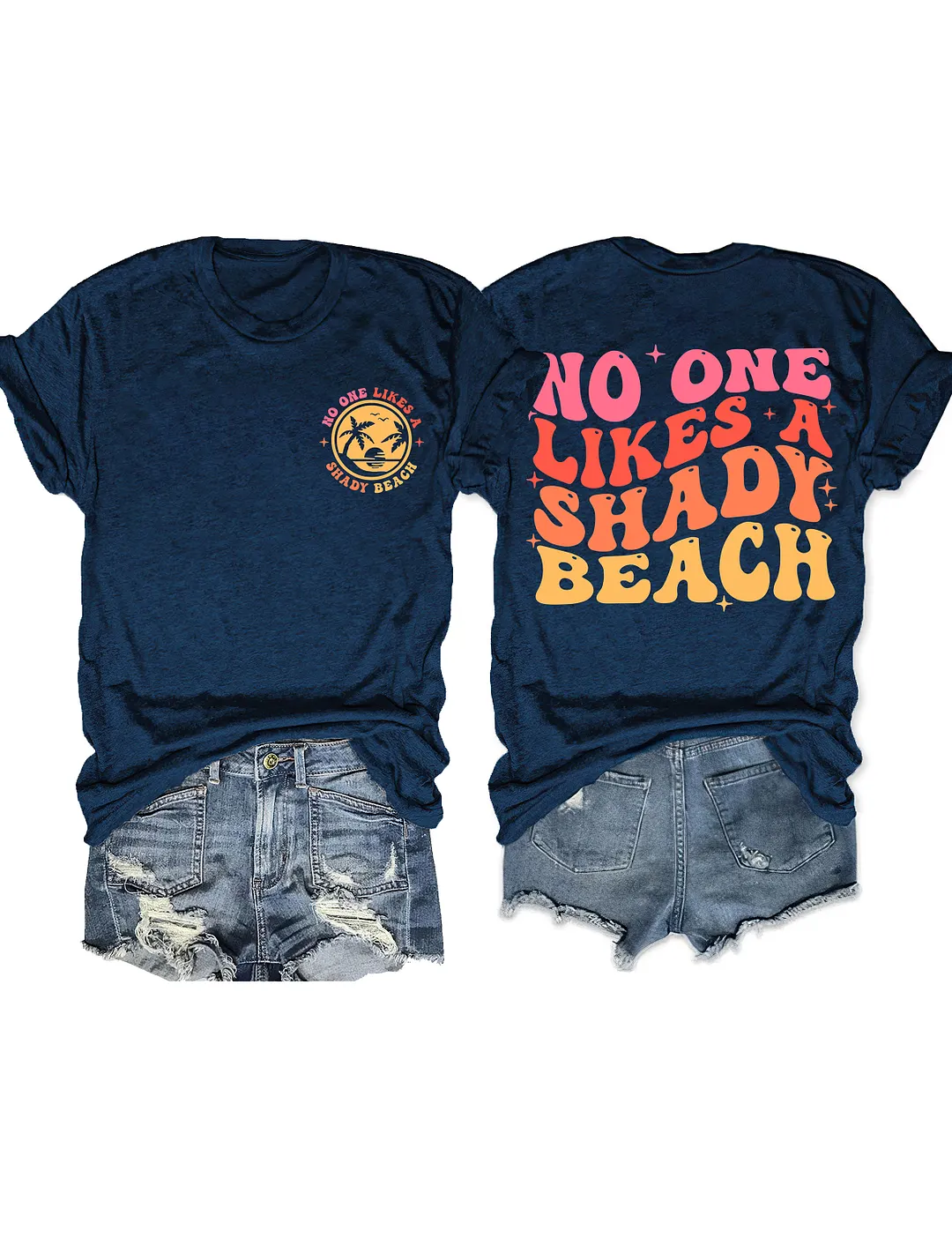 No One Likes A Shady Beach T-shirt