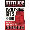 Attitude Gets Better In The Garage - Vintage Metal Signs - 20*30cm/30*40cm - Warning