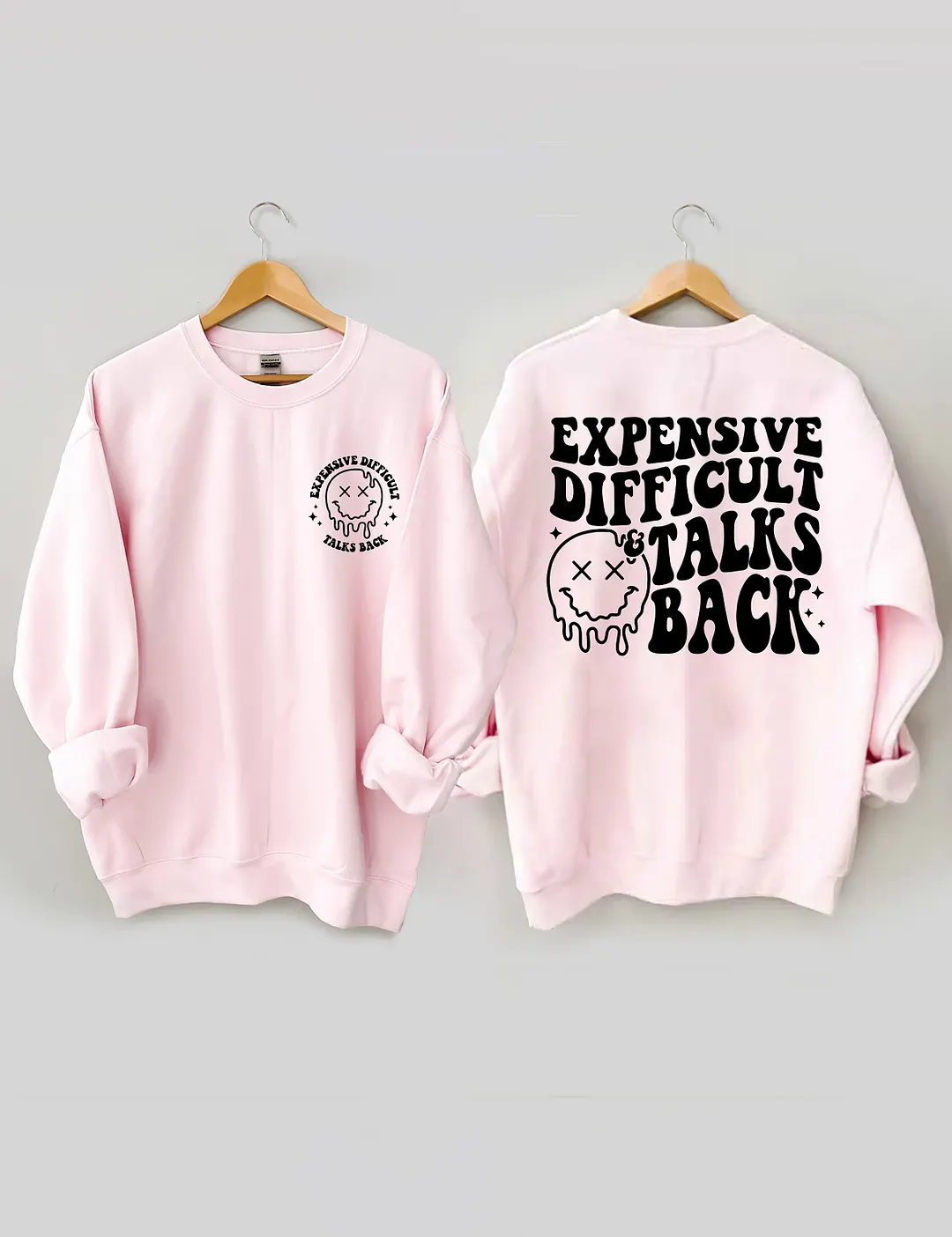 Expensive Difficult And Talks Back Sweatshirt