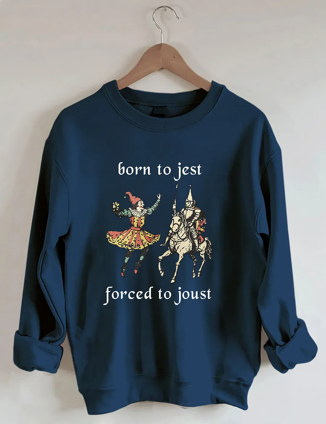 Born to Jest Forced to Joust Sweatshirt