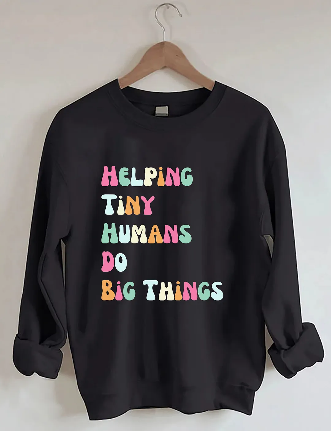 Helping Tiny Humans Do Big Things Sped Teacher Sweatshirt