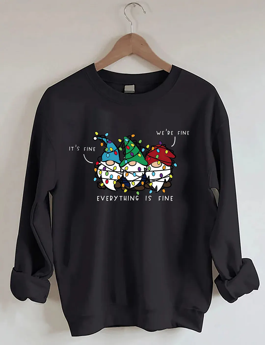 It&rsquo;s Fine We&rsquo;re Fine Everything Is Fine Sweatshirt