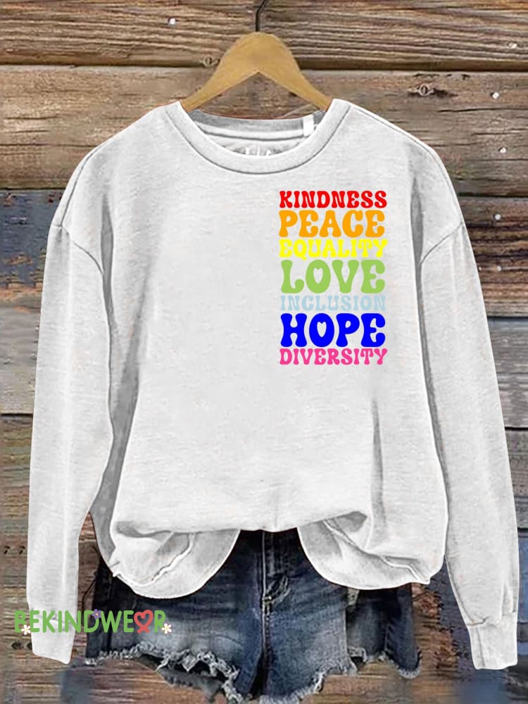 Kindness Peace Equality Love Inclusion Hope Diversity Printed Casual Sweatshirt White / S