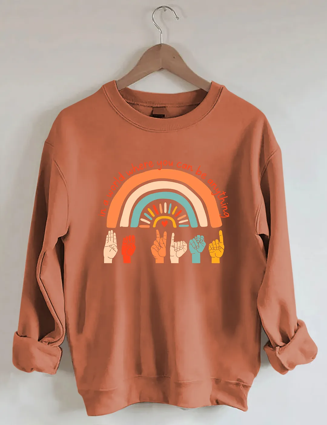 In A World Where You Can Be Anything Be Kind Sweatshirt