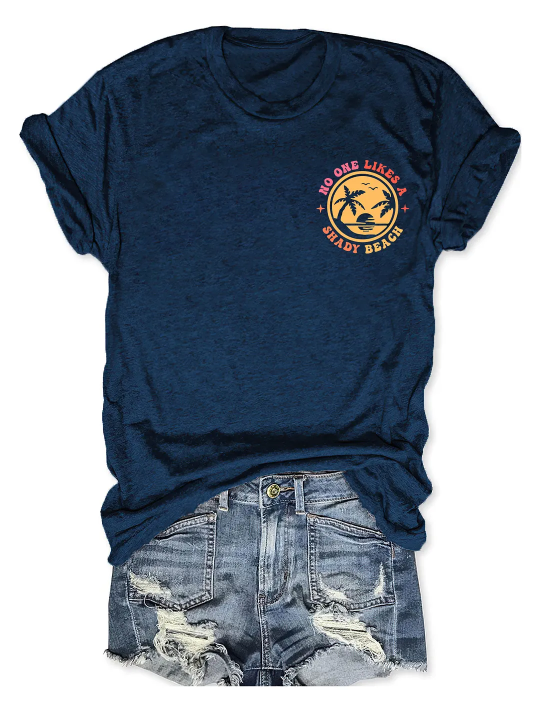 No One Likes A Shady Beach T-shirt