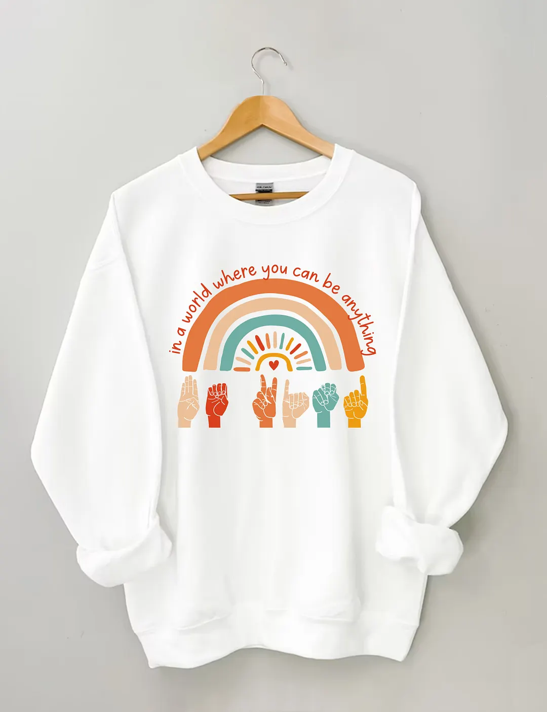 In A World Where You Can Be Anything Be Kind Sweatshirt