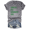 Eagles Fly Cowboys Cry Tee