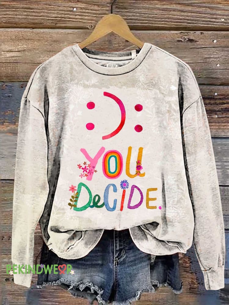You Decide Mental Health Awareness Sweashirt Multicolor / S