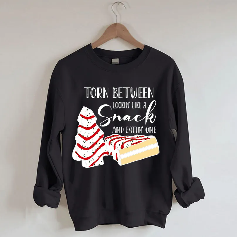Torn Between Lookin' Like a Snack Sweatshirt