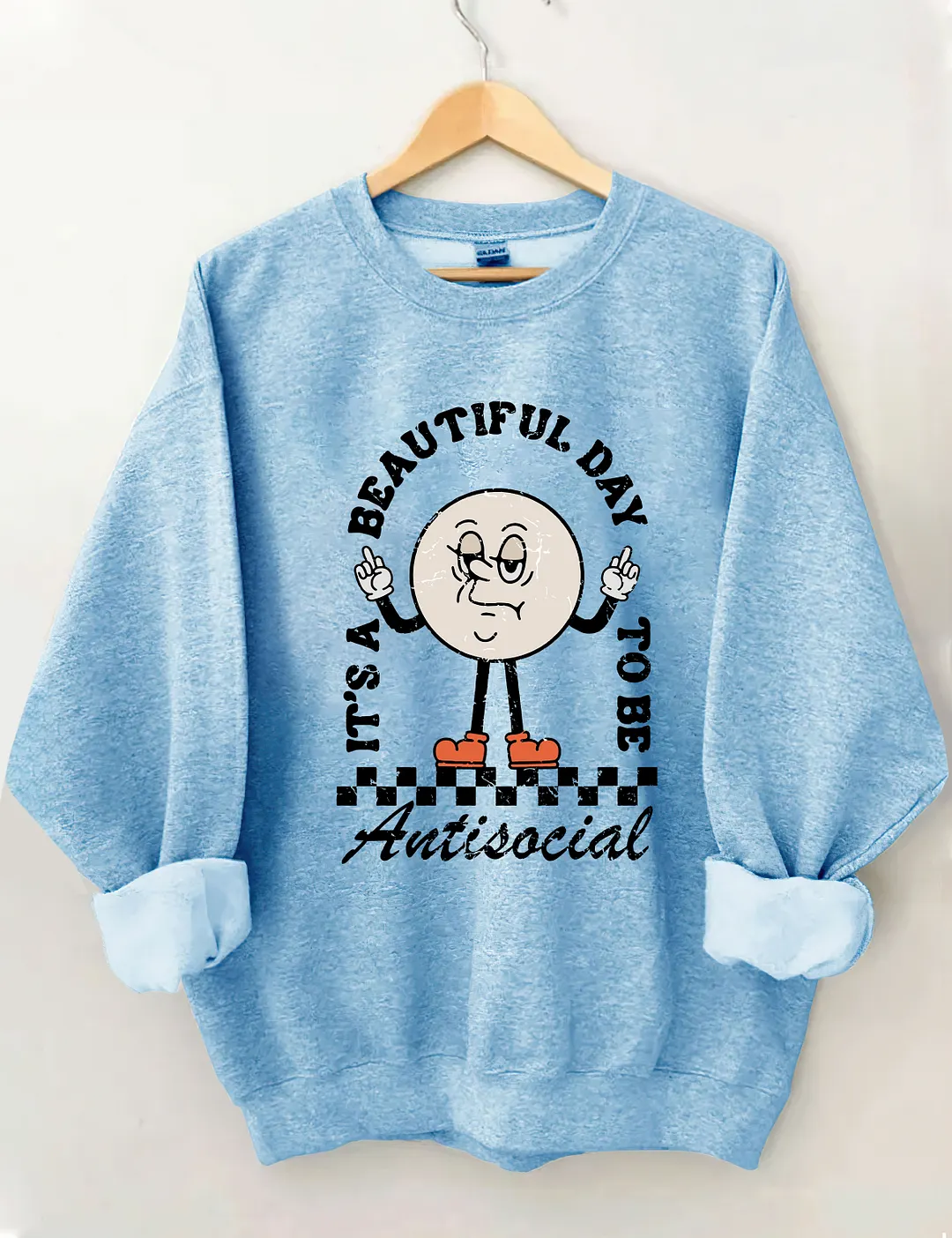 It&rsquo;s A Beautiful Day To Be Antisocial Sweatshirt