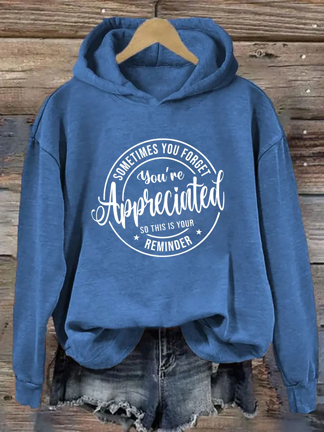 Sometimes You Forget You're Appreciated So This Is Your Reminder Hoodie