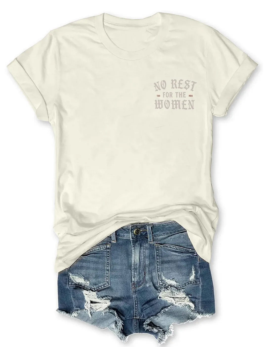 No Rest For The Women T-shirt