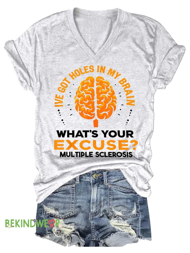 Women&rsquo;s I&rsquo;ve Got Holes In My Brain Multiple Sclerosis Awareness V-neck Casual T-Shirt White / S