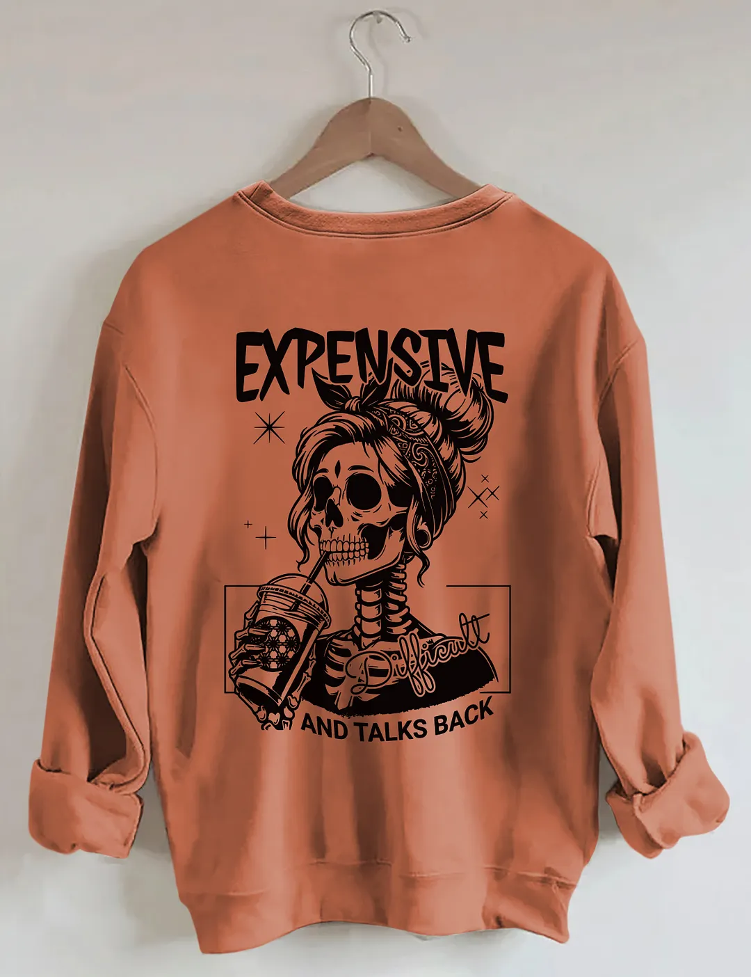 Expensive Difficult And Talks Back Sweatshirt 