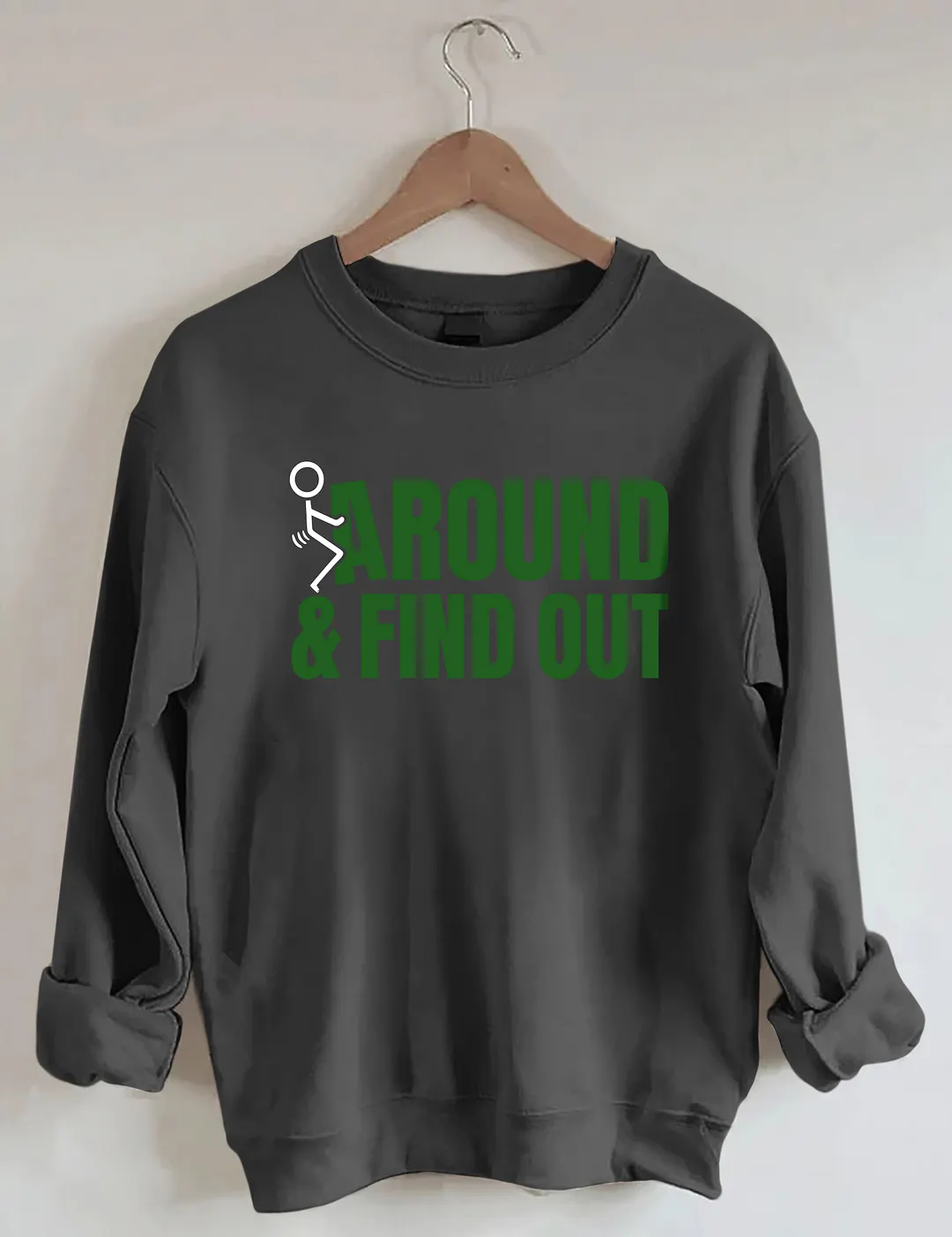 Fck Around And Find Out Sweatshirt