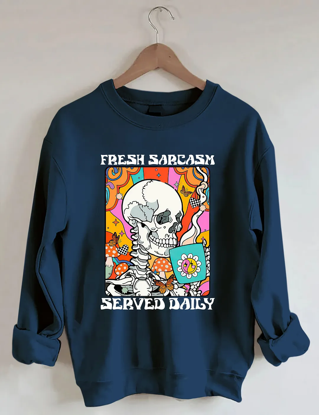 Fresh Sarcasm Served Daily Sweatshirt