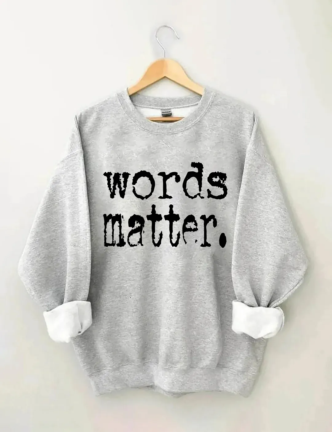 Words Matter Sweatshirt