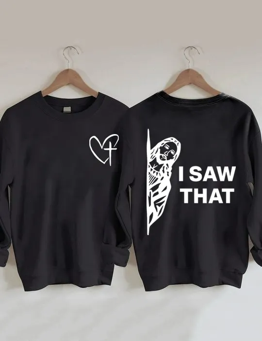 I Saw That Heart Sweatshirt