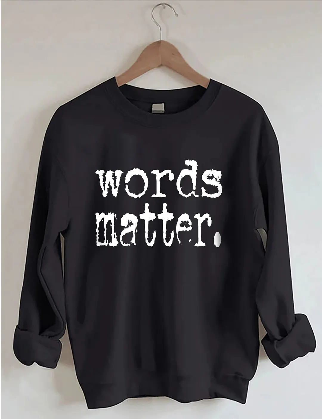Words Matter Sweatshirt