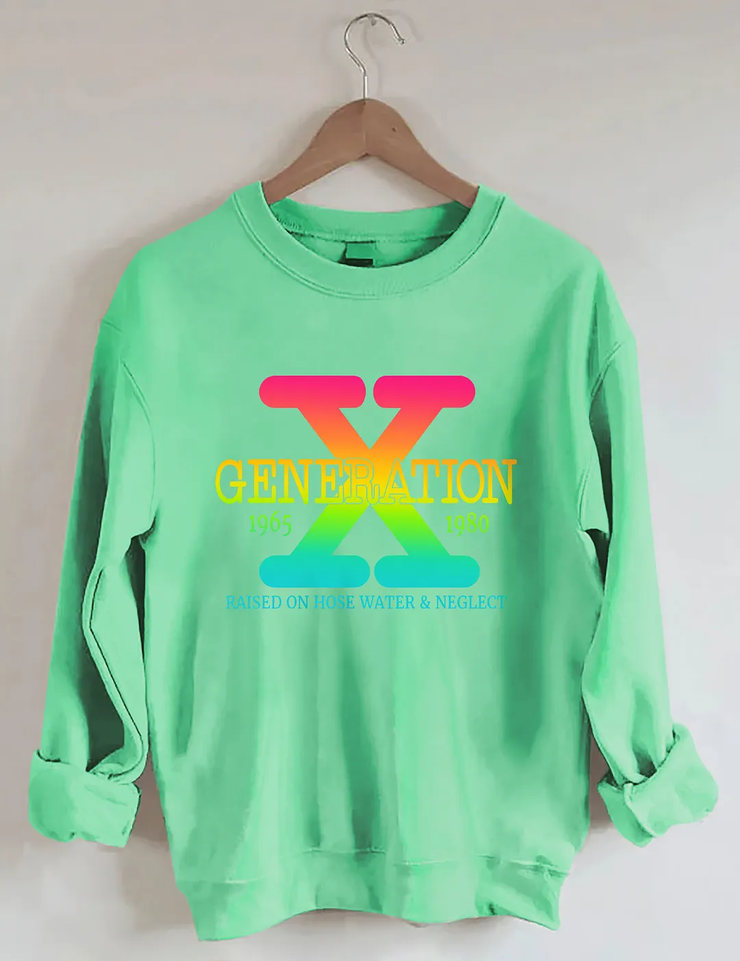 Generation X Raised On Hose Water & Neglect Sweatshirt