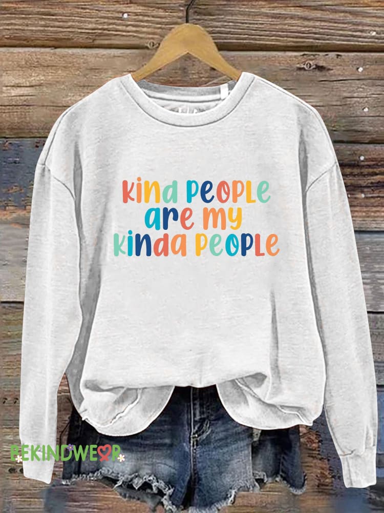 Kind People Are My Kinda People Printed Casual Sweatshirt White / S