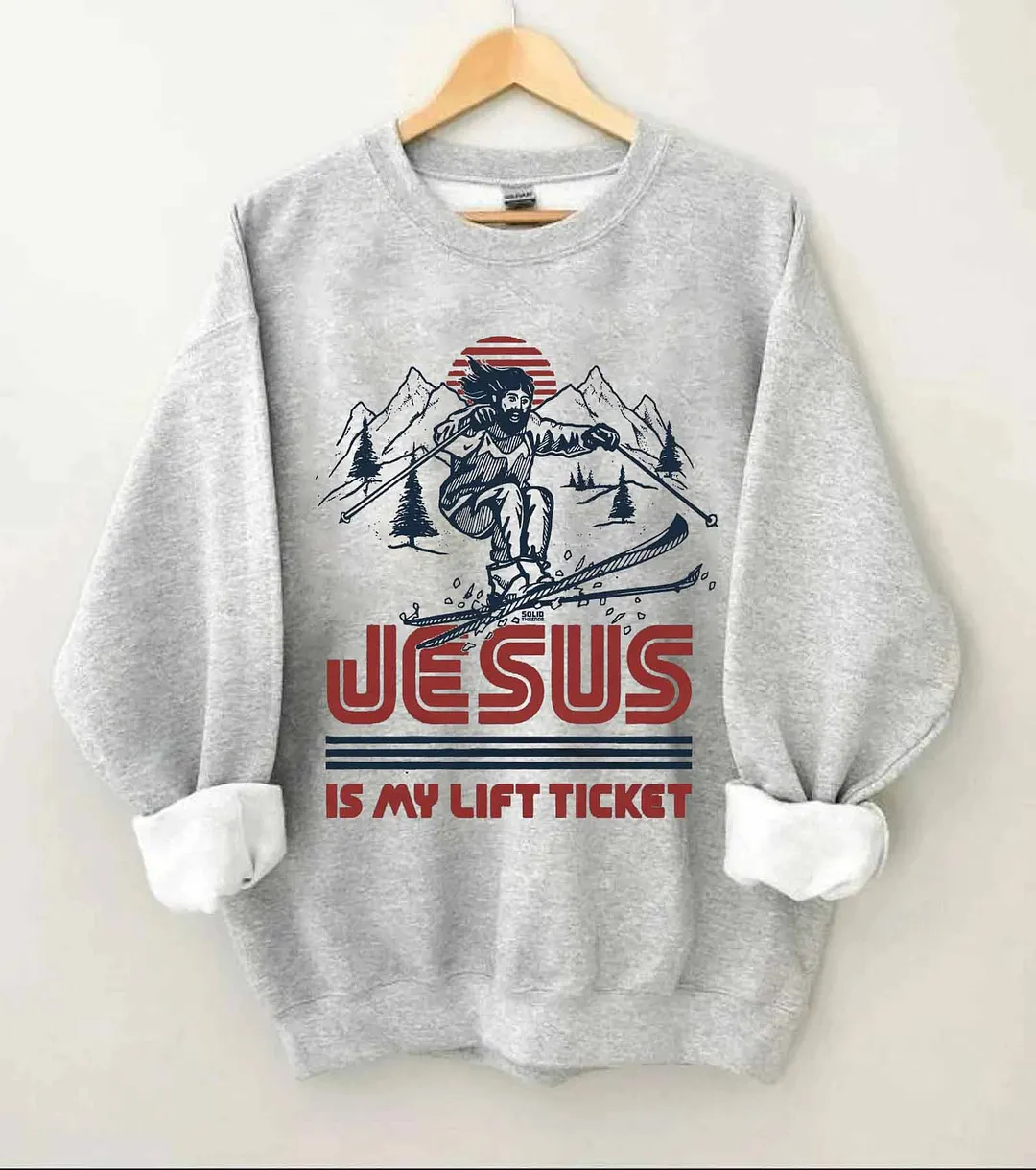 Jesus is My Lift Ticket Sweatshirt