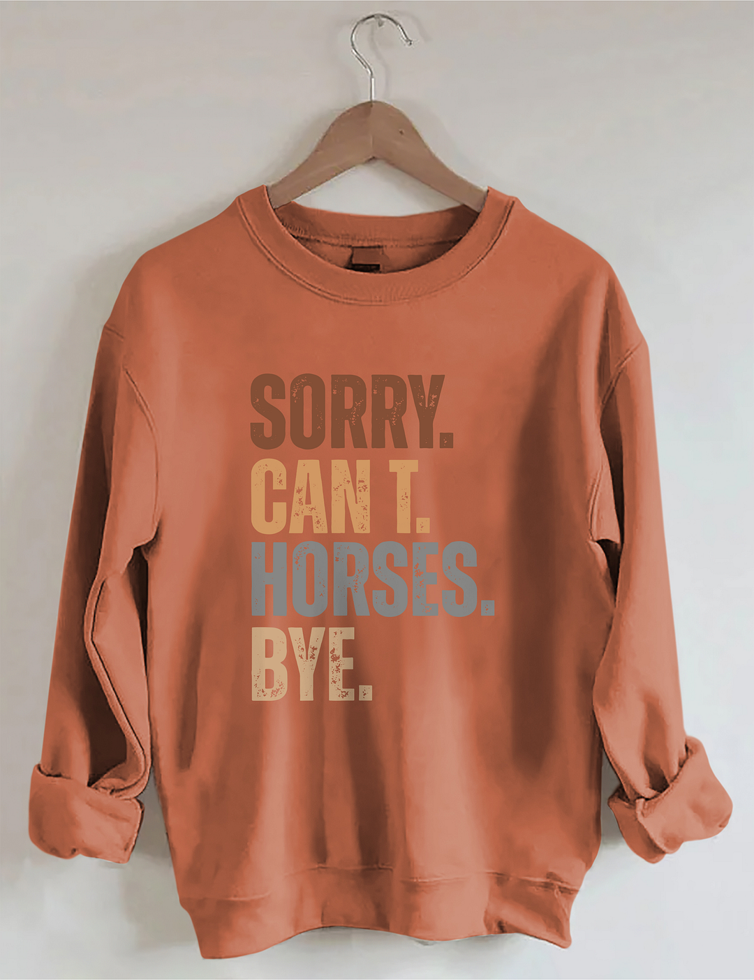 Sorry Can't Horses Bye Sweatshirt