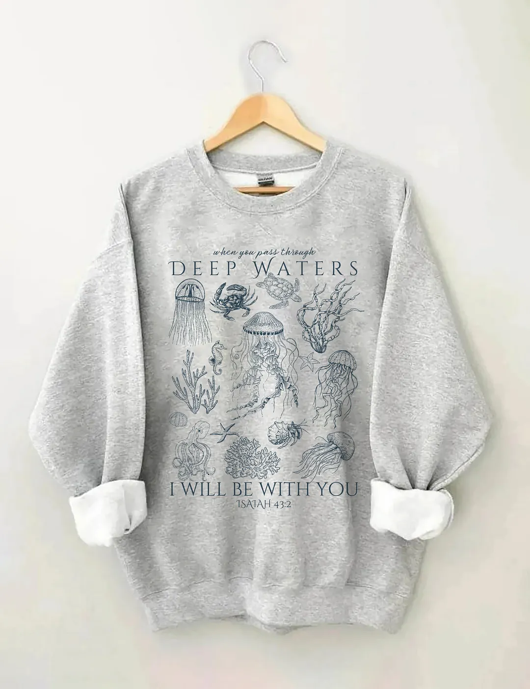 When You Pass Through Deep Water I Will Be With You Sweatshirt